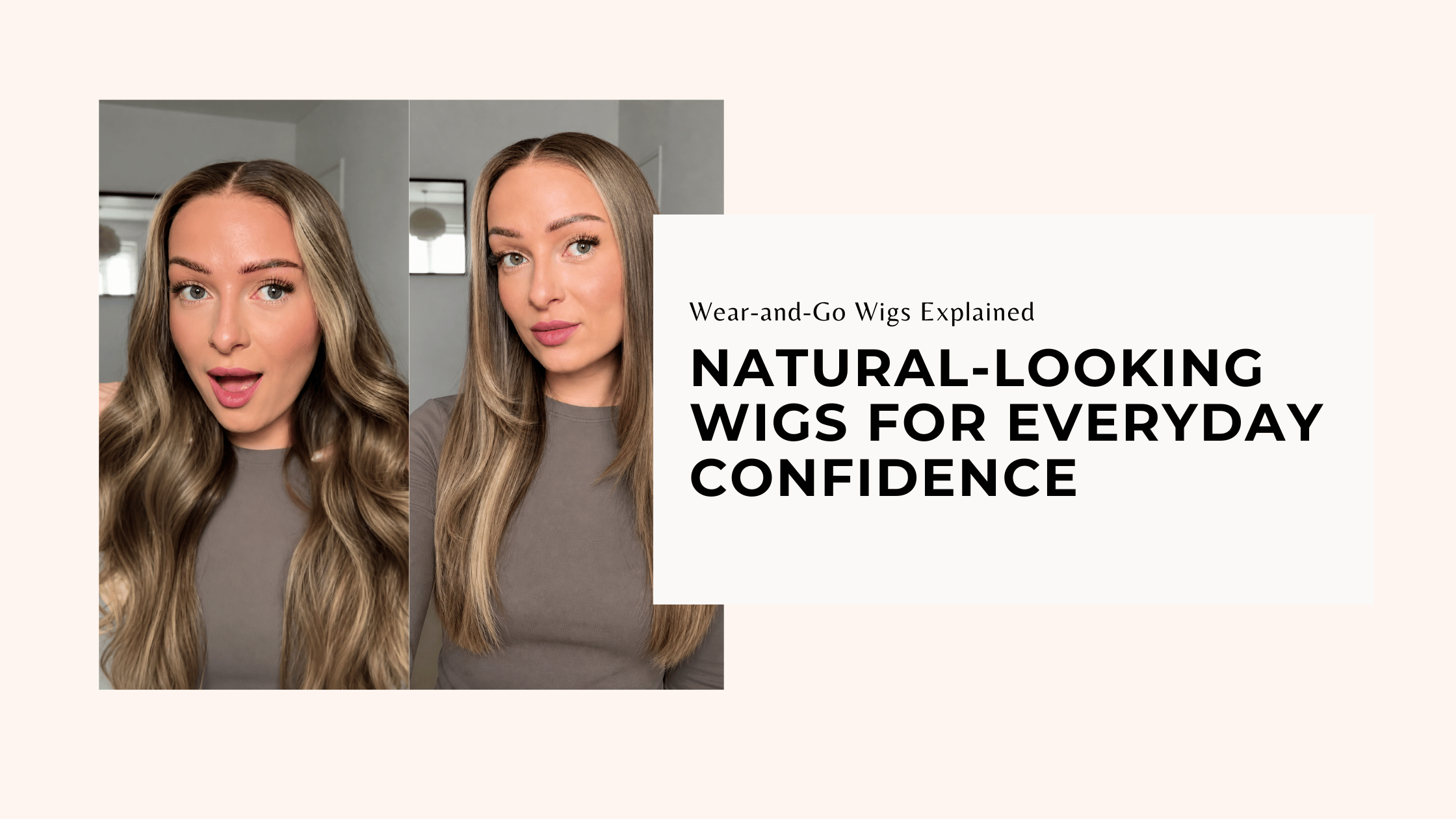 Wear-and-Go Wigs Explained: Natural-Looking Wigs for Everyday Confidence 